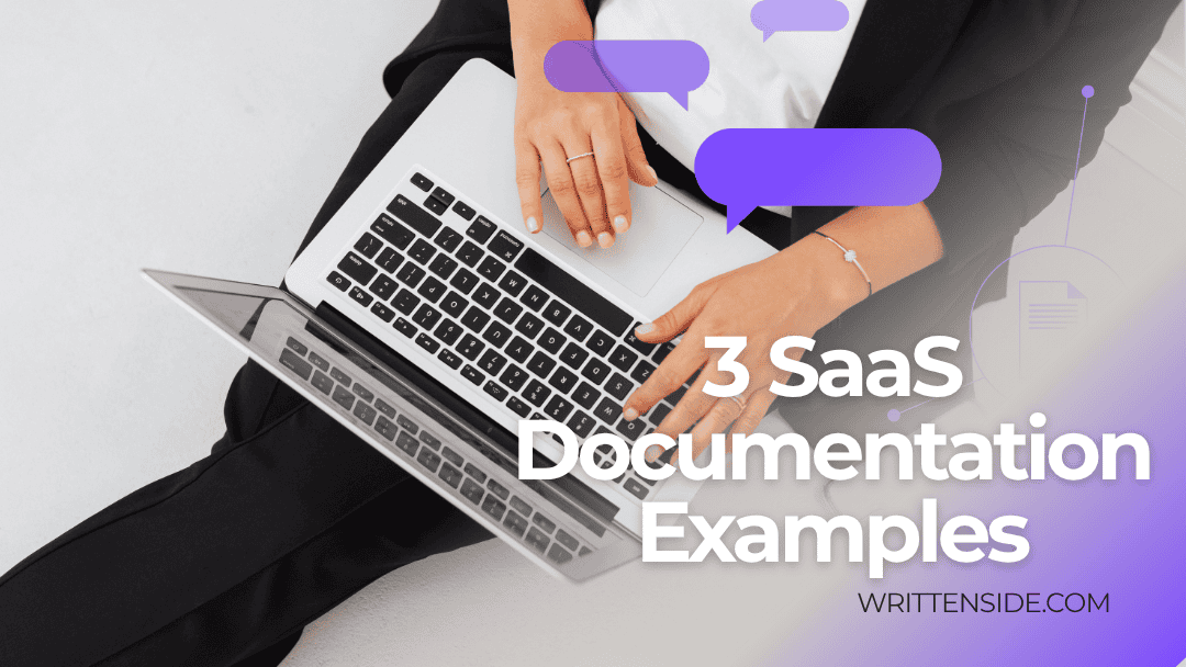 3 SaaS documentation examples that separate good docs from bad ones